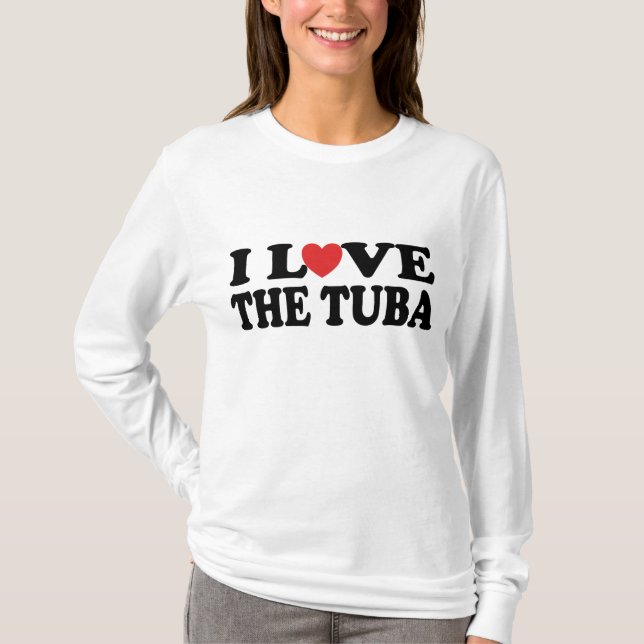 Camiseta Eu amo o t-shirt da tuba (Frente)