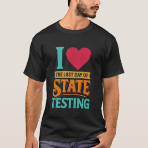 Camiseta Eu Amo o Último Dia de Diversão Escolar de Testes
