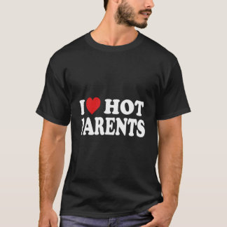 Camiseta Eu Amo Pais Quentes Eu Amo Mães e Pais Quentes