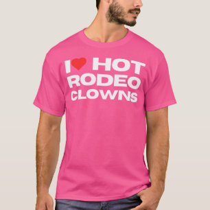 Camiseta Eu Amo Palhaços de Rodeio Quente Piada Rodeio West
