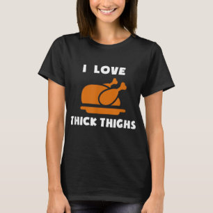 Camiseta Eu Amo Pesadas Coxas Deliciosas No Dia Da Turquia 