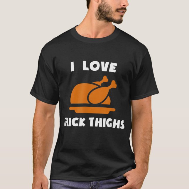 Camiseta Eu Amo Pesadas Coxas Deliciosas No Dia Da Turquia  (Frente)