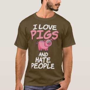 Camiseta Eu amo porcos e odeio Pessoas, donos de porcos, fa
