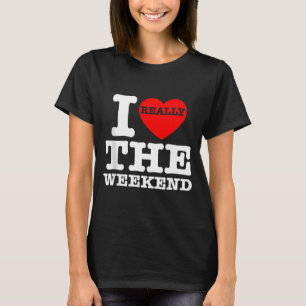 Camiseta Eu Amo Presente de Fim de Semana Engraçado de Acam