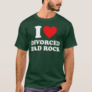 Camiseta Eu amo presente de piada de Rock do Pai Divorciado