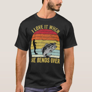 Camiseta Eu Amo Quando Ela Se Curva Sobre A Pesca Engraçada