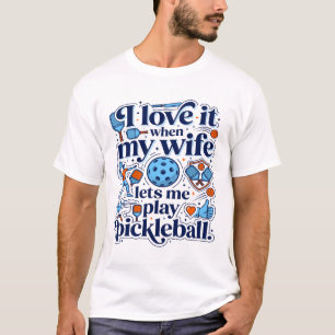 Camiseta Eu Amo Quando Minha Esposa Joga Pickleball