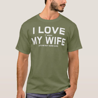 Camiseta Eu Amo Quando Minha Esposa Me Deixa Comprar Mais A
