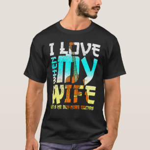 Camiseta Eu Amo Quando Minha Esposa Me Deixa Comprar Mais G