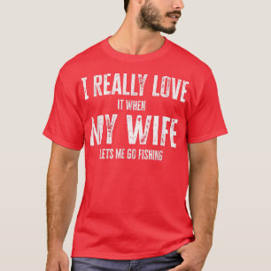 Camiseta Eu Amo Quando Minha Esposa Me Deixa Pescar