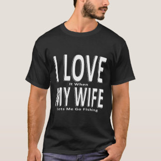 Camiseta Eu Amo Quando Minha Esposa Me Deixa Pescar Da Engr