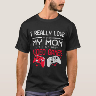 Camiseta Eu Amo Quando Minha Mãe Me Deixa Brincar Videos g