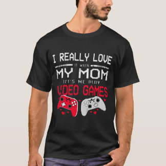 Camiseta Eu Amo Quando Minha Mãe Me Deixa Brincar Videos ga