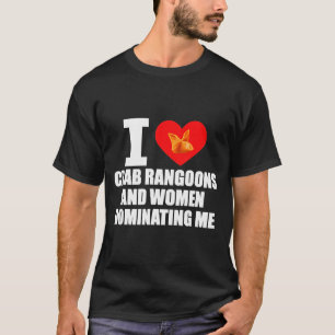 Camiseta Eu amo Rangoons de caranguejo e mulheres me domina