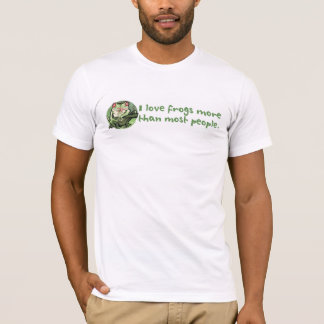 Camiseta Eu amo sapos mais do que a maioria de pessoas.