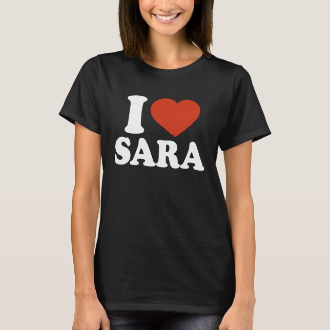 Camiseta Eu amo Sara I Heart Sara Red Heart Namorados (Frente)