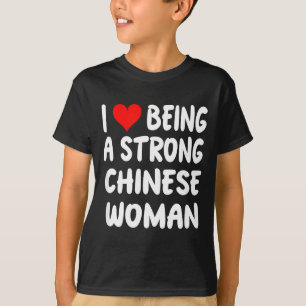 Camiseta Eu Amo Ser Uma Mulher Chinesa Forte - Coração - Ch