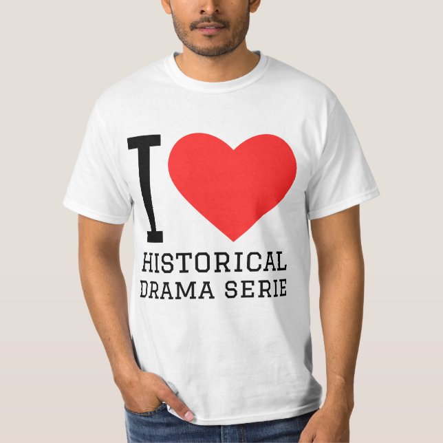 Camiseta Eu amo séries históricas de drama (Frente)