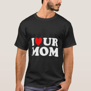 Camiseta Eu Amo Sua Mãe Eu Amo Mães Quentes Dizendo