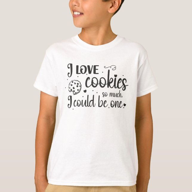 Camiseta Eu amo tanto biscoitos, eu poderia ser um (Frente)