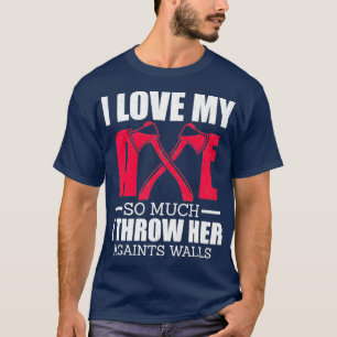 Camiseta Eu amo tanto o meu machado