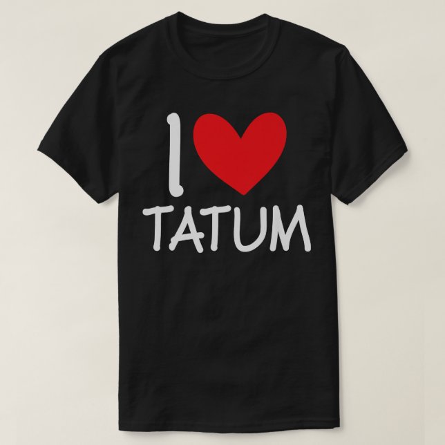 Camiseta Eu Amo Tatum Nome Menina Personalizada Mulher BFF  (Frente do Design)
