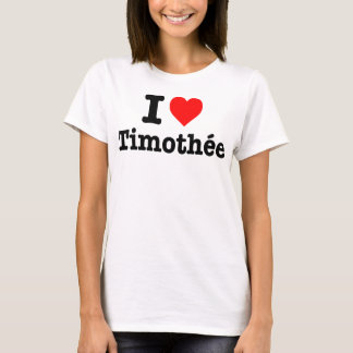Camiseta "Eu amo Timothé e" T-Shirt