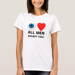 Camiseta eu amo todos os homens, exceto você