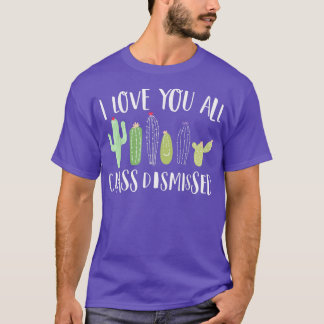 Camiseta Eu Amo Todos Vocês Da Classe Que Dispensaram O Cac