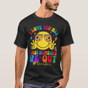 Camiseta Eu Amo Todos Vocês Professores Dispensados No Dia