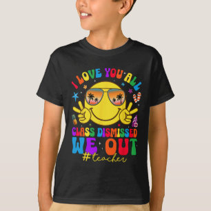 Camiseta Eu Amo Todos Vocês Professores Dispensados No Dia