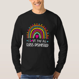 Camiseta Eu Amo Todos Vocês Professores Dispensados No Últi