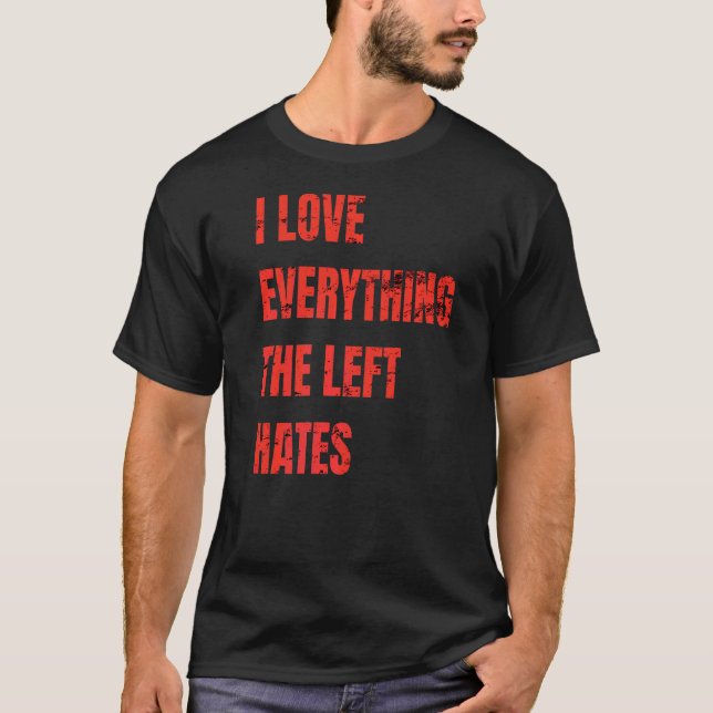 Camiseta Eu Amo Tudo O Que A Esquerda Odeia A Composição Po (Frente)