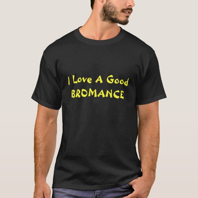 Camiseta Eu amo um bom Bromance (Frente)