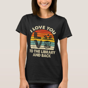 Camiseta Eu Amo Você Até a Biblioteca e de Volta Bibliotecá