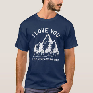 Camiseta Eu amo você das montanhas e de volta ao acampament