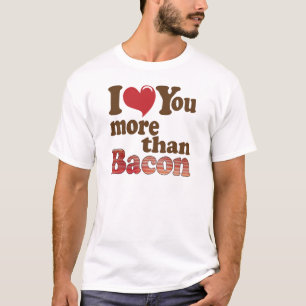 Camiseta Eu Amo Você Mais Que Bacon