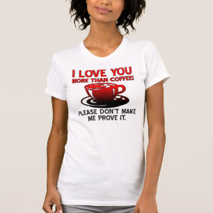 Camiseta Eu Amo Você Mais Que Café Citações Engraçadas de C