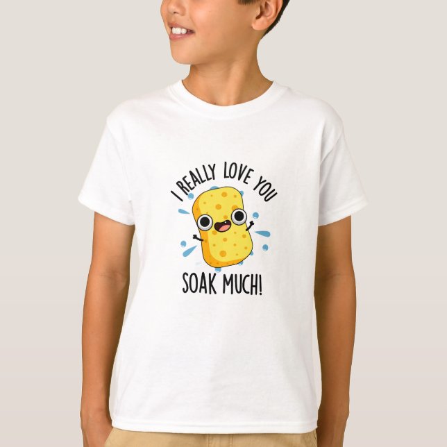 Camiseta Eu Amo Você Soak Muito Engraçado Esponja Pun (Frente)