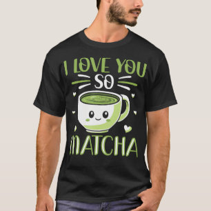 Camiseta Eu Amo Você Tanto Chá de Leite Matcha Pun Kawaii C