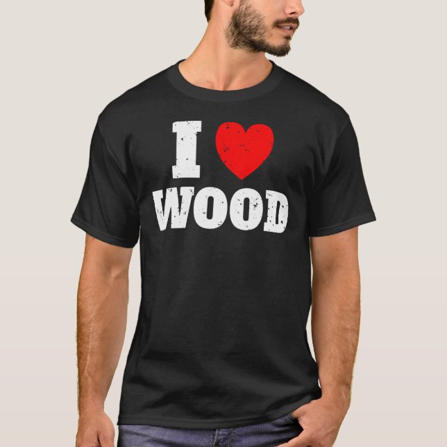 Camiseta Eu amo Woods Chainsaw Logger Lumberjack (Frente)