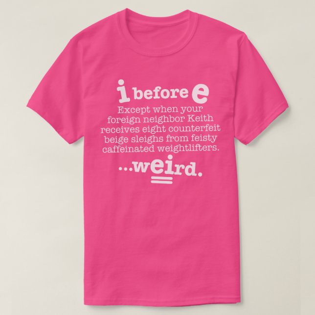 Camiseta Eu Antes De E Exceto Após C Fraca Gramática (Frente do Design)