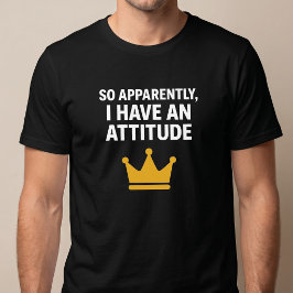 Camiseta Eu Aparentemente Tenho Uma Atitude
