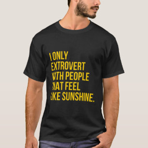 Camiseta Eu Apenas Extrovertido Com Pessoas Que Se Sentem C