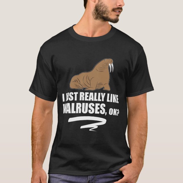 Camiseta Eu apenas gosto realmente de morsas APROVADAS - (Frente)