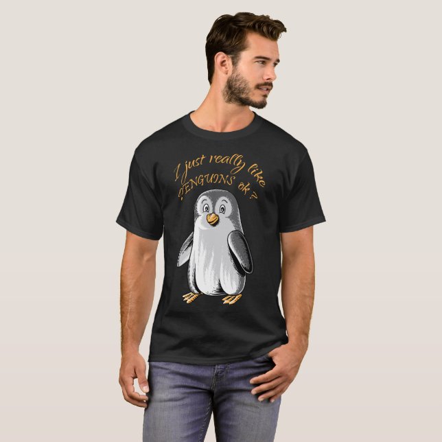 Camiseta Eu apenas gosto realmente de pinguins APROVADOS? (Frente Completa)