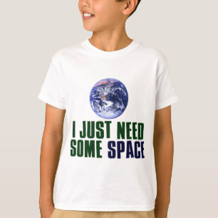 Camiseta Eu apenas preciso algum espaço