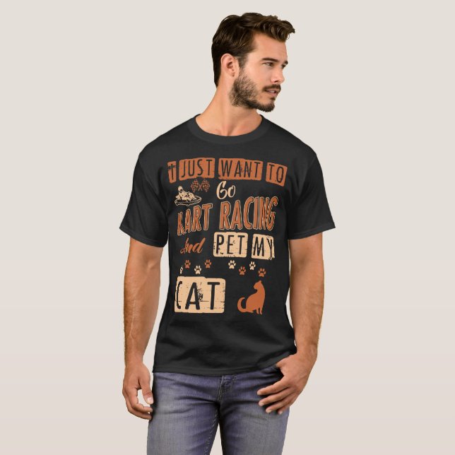 Camiseta Eu apenas quero ir Kart que compete e Pet minha (Frente Completa)