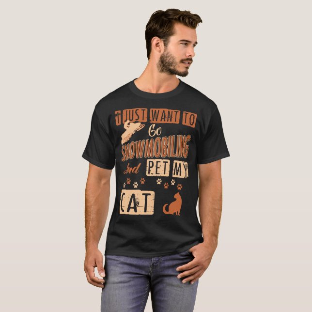 Camiseta Eu apenas quero ir Snowmobiling e Pet minhas (Frente Completa)