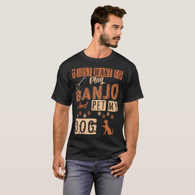 Camiseta Eu apenas quero jogar o banjo e Pet meu Tshirt do (Frente Completa)